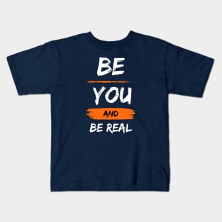 Be You and Be Real Edge Kids T-Shirt